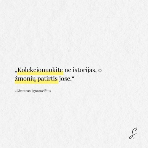 Gintaras Ignatavicius kolekcionuok istorijas